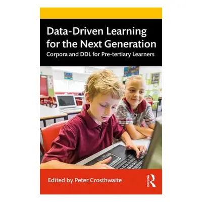 "Data-Driven Learning for the Next Generation: Corpora and DDL for Pre-tertiary Learners" - "" (