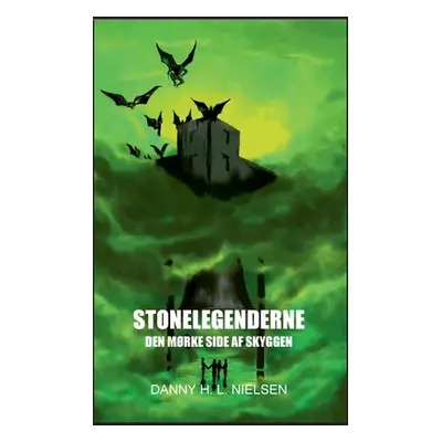 "Stonelegenderne: Den mrke side af skyggen" - "" ("Nielsen Danny H. L.")