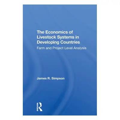 "The Economics of Livestock Systems in Developing Countries: Farm and Project Level Analysis" - 