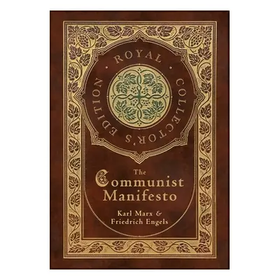 "The Communist Manifesto (Royal Collector's Edition) (Case Laminate Hardcover with Jacket)" - ""