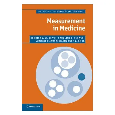 "Measurement in Medicine: A Practical Guide" - "" ("De Vet Henrica C. W.")