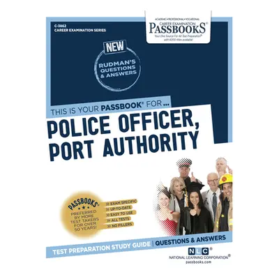 "Police Officer, Port Authority (C-3862), 3862: Passbooks Study Guide" - "" ("National Learning 