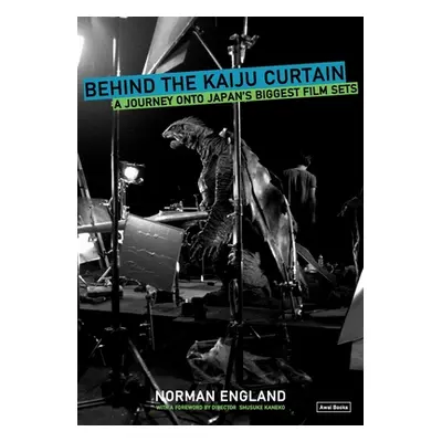 "Behind the Kaiju Curtain: A Journey Onto Japan's Biggest Film Sets" - "" ("England Norman")