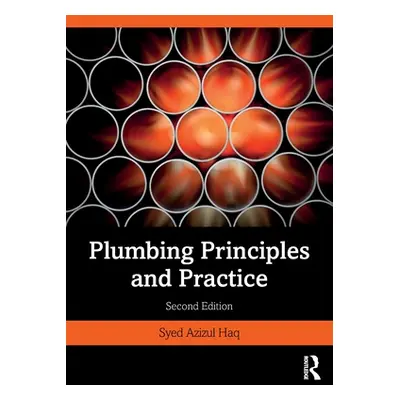 "Plumbing Principles and Practice" - "" ("Haq Syed Azizul")