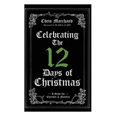 "Celebrating The 12 Days of Christmas" - "" ("Marchand Chris")