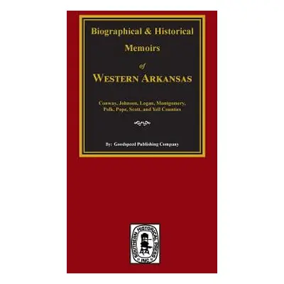 "History of Western Arkansas." - "" ("Company Goodspeed Publishing")