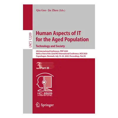 "Human Aspects of It for the Aged Population. Technology and Society: 6th International Conferen