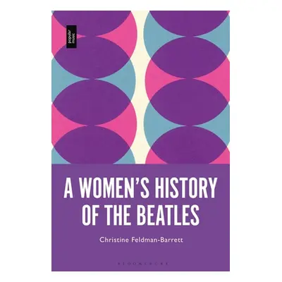 "A Women's History of the Beatles" - "" ("Feldman-Barrett Christine")