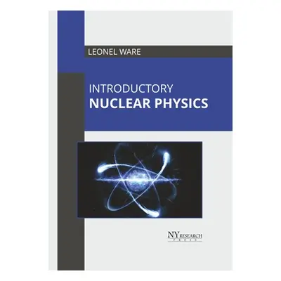 "Introductory Nuclear Physics" - "" ("Ware Leonel")