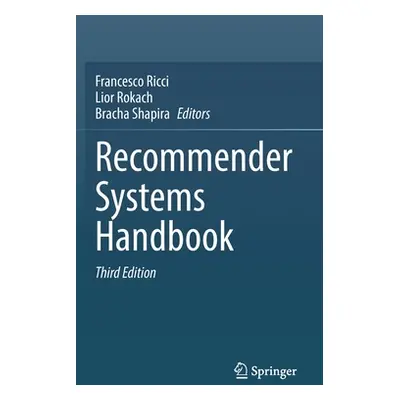 "Recommender Systems Handbook" - "" ("Ricci Francesco")