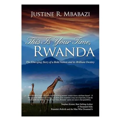 "This Is Your Time, Rwanda" - "" ("Mbabazi Justine Rukeba")