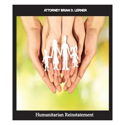 "Humanitarian Reinstatement" - "" ("Lerner Brian D.")