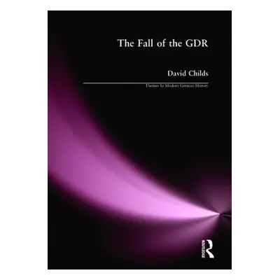 "The Fall of the Gdr" - "" ("Childs David")