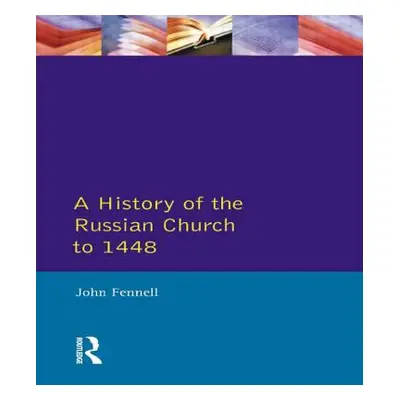 "A History of the Russian Church to 1448" - "" ("Fennell John L.")