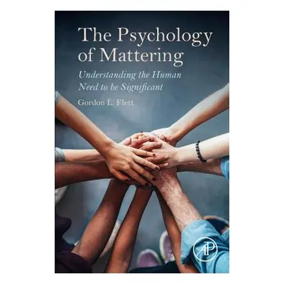 "The Psychology of Mattering: Understanding the Human Need to Be Significant" - "" ("Flett Gordo