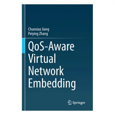 "Qos-Aware Virtual Network Embedding" - "" ("Jiang Chunxiao")