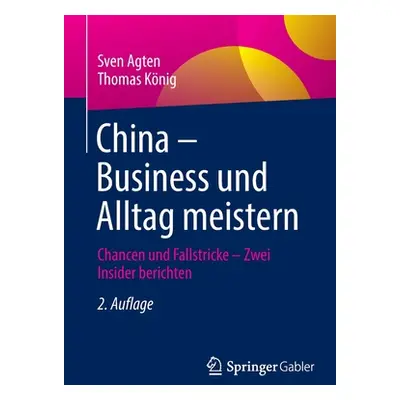 "China - Business Und Alltag Meistern: Chancen Und Fallstricke - Zwei Insider Berichten" - "" ("