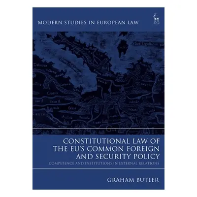 "Constitutional Law of the Eu's Common Foreign and Security Policy: Competence and Institutions 