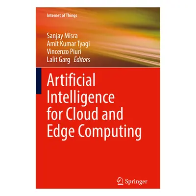 "Artificial Intelligence for Cloud and Edge Computing" - "" ("Misra Sanjay")