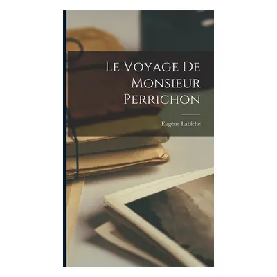 "Le voyage de monsieur Perrichon" - "" ("Labiche Eugne")