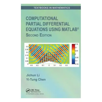 "Computational Partial Differential Equations Using Matlab(r)" - "" ("Li Jichun")