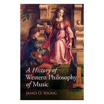 "A History of Western Philosophy of Music" - "" ("Young James O.")