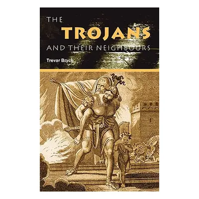 "The Trojans & Their Neighbours" - "" ("Bryce Trevor")