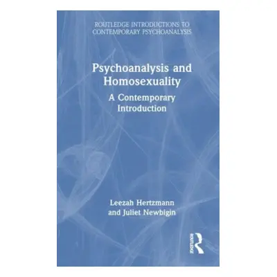 "Psychoanalysis and Homosexuality: A Contemporary Introduction" - "" ("Hertzmann Leezah")