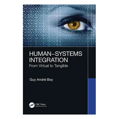 "Human-Systems Integration: From Virtual to Tangible" - "" ("Boy Guy Andr")