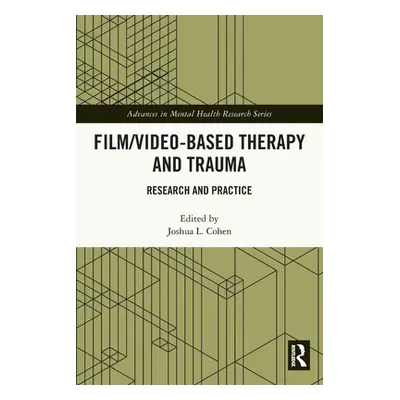 "Film/Video-Based Therapy and Trauma: Research and Practice" - "" ("Cohen Joshua L.")