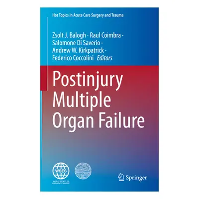 "Postinjury Multiple Organ Failure" - "" ("Balogh Zsolt J.")