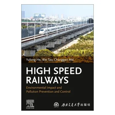 "High-Speed Railways: Environmental Impact and Pollution Prevention and Control" - "" ("He Yulon