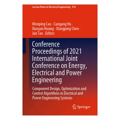 "Conference Proceedings of 2021 International Joint Conference on Energy, Electrical and Power E