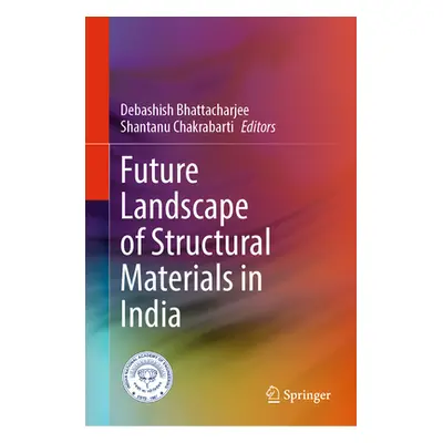 "Future Landscape of Structural Materials in India" - "" ("Bhattacharjee Debashish")