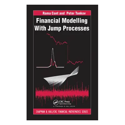 "Financial Modelling with Jump Processes" - "" ("Tankov Peter")