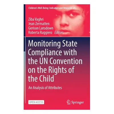 "Monitoring State Compliance with the Un Convention on the Rights of the Child: An Analysis of A