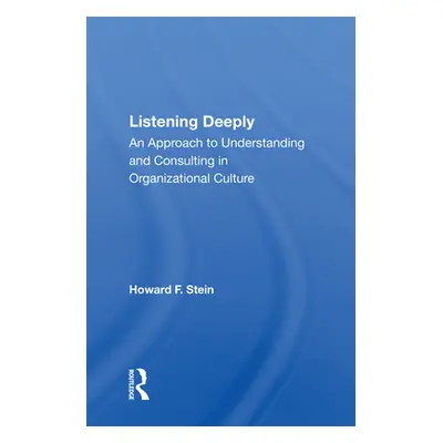 "Listening Deeply: An Approach to Understanding and Consulting in Organizational Culture" - "" (