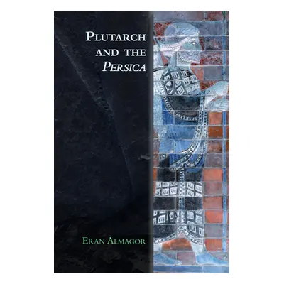 "Plutarch and the Persica" - "" ("Almagor Eran")