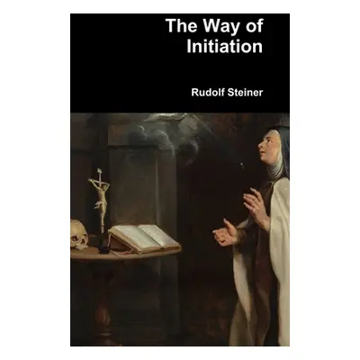 "The Way of Initiation" - "" ("Steiner Rudolf")