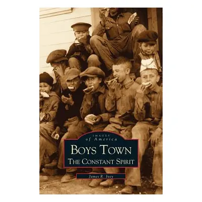 "Boys Town: The Constant Spirit" - "" ("Ivey James")