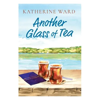 "Another Glass of Tea" - "" ("Ward Katherine")