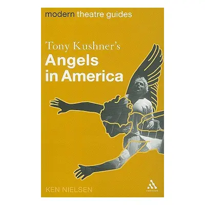 "Tony Kushner's Angels in America" - "" ("Nielsen Ken")