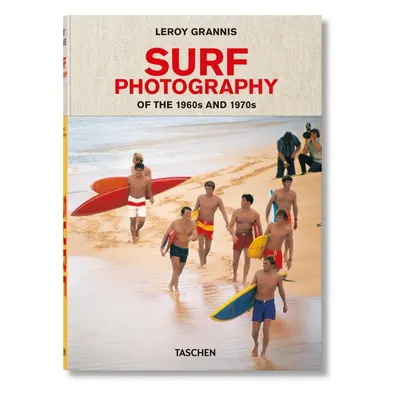 "Leroy Grannis. Surf Photography of the 1960s and 1970s" - "" ("Barilotti Steve")