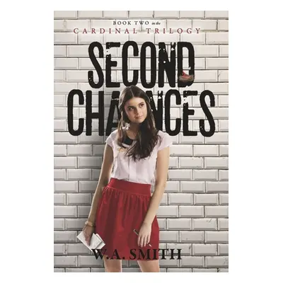 "Second Chances: Book Two in the Cardinal Trilogyvolume 2" - "" ("Smith W. A.")