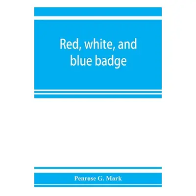 "Red, white, and blue badge, Pennsylvania veteran volunteers. A history of the 93rd regiment, kn