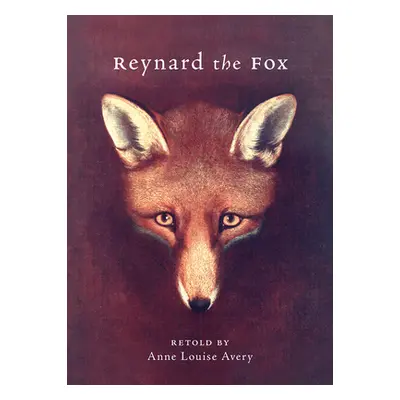 "Reynard the Fox" - "" ("Avery Anne Louise")