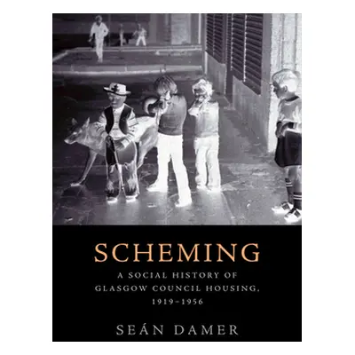 "Scheming: A Social History of Glasgow Council Housing, 1919-1956" - "" ("Damer Sen")