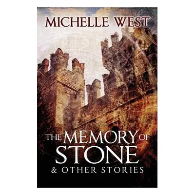 "Memory of Stone and Other Stories" - "" ("West Michelle")