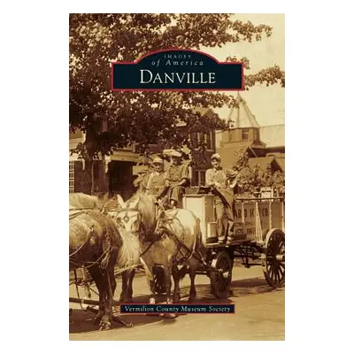 "Danville" - "" ("Vermilion County Museum Society")