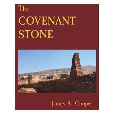 "The COVENANT STONE" - "" ("Cooper James A.")